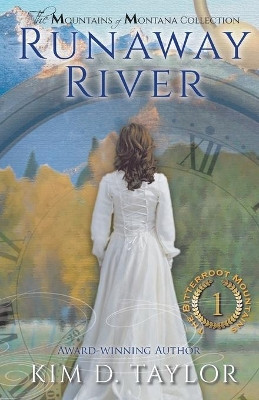 Runaway River: The Bitterroot Moutains Series by Kim D Taylor 9781647730949