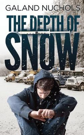 The Depth Of Snow by Galand Nuchols 9781947946590