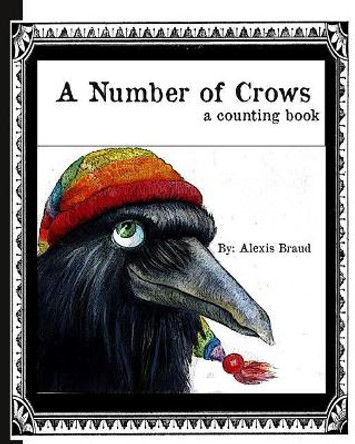 A Number of Crows: a Counting book by Alexis J Braud 9781475187922