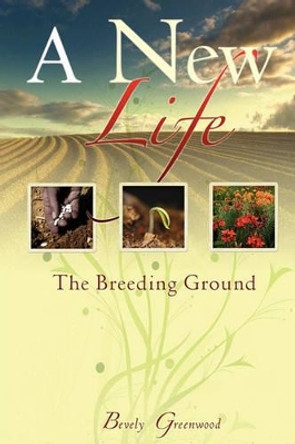 The Breeding Ground by Bevely Greenwood 9781615794942