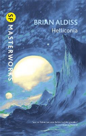 Helliconia: Helliconia Spring, Helliconia Summer, Helliconia Winter by Brian Aldiss