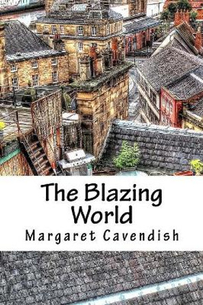 The Blazing World by Margaret Cavendish 9781984180971