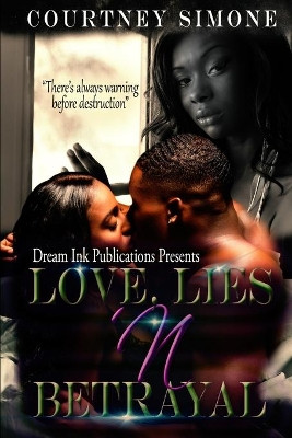 Love Lies N Betrayal: There's always warning before destruction by Courtney Simone 9781733853002