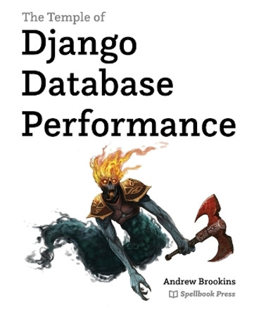 The Temple of Django Database Performance by Andrew Michael Brookins 9781734303704