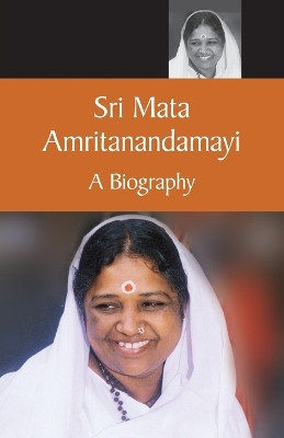 Mata Amritanandamayi A Biography by Swami Amritaswarupananda Puri 9781680377545