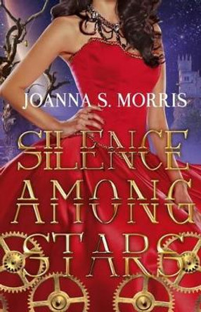 Silence Among Stars by Joanna S Morris 9781518742682