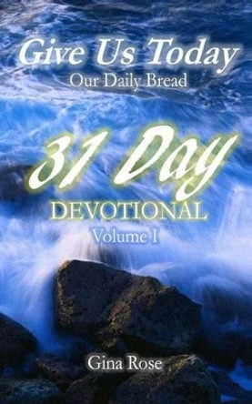 Give Us Today: 31 Day Devotional by Gerard a Davis 9781530518463