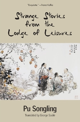 Strange Stories from the Lodge of Leisures (Warbler Classics) by Pu Songling 9781954525412