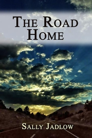 The Road Home by Sally Jadlow 9781699468296
