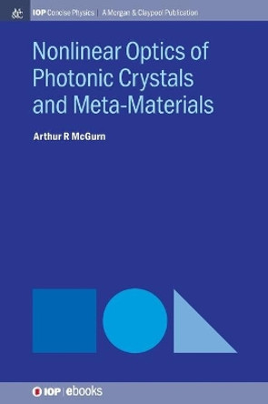 Nonlinear Optics of Photonic Crystals and Meta-Materials by Arthur R. McGurn 9781643278117