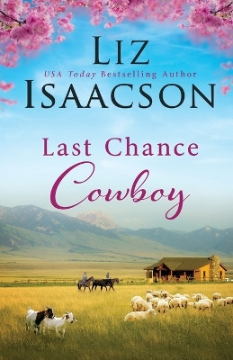 Last Chance Cowboy by Liz Isaacson 9781638761464