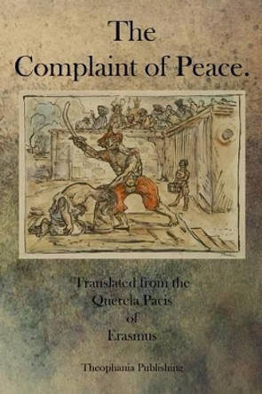 The Complaint of Peace by Erasmus 9781770833265