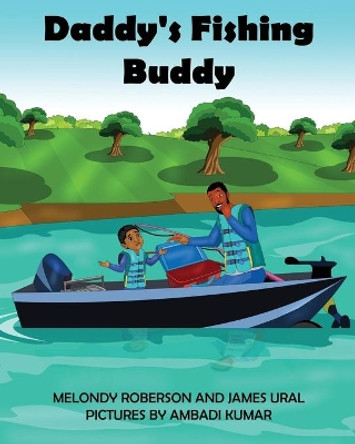 Daddy's Fishing Buddy by Melondy Roberson 9781734704204