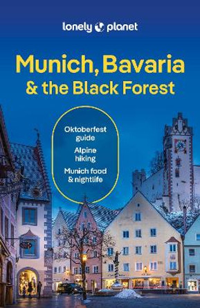 Lonely Planet Munich, Bavaria & the Black Forest by Lonely Planet 9781838698362