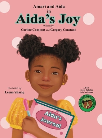 Aida's Joy: A Book About Kids Building Self-Confidence and Kids Self-Esteem l Kids Social Emotional Learning l Kids School Issues l Kids Character Development l Kids Siblings Aida & Amari Series. by Carline Constant 9798986554631