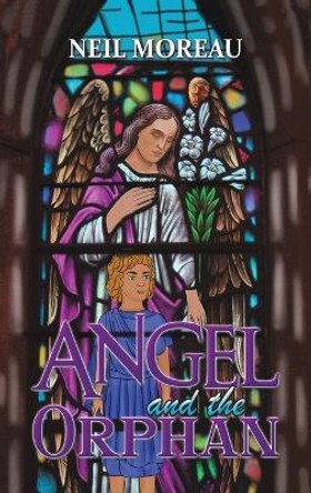 Angel and the Orphan by Neil Moreau 9798886934403