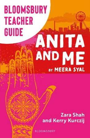 Bloomsbury Teacher Guide: Anita and Me: A comprehensive guide to teaching Meera Syal's GCSE set text by Kerry Kurczij 9781801993623