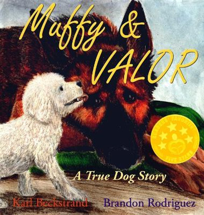 Muffy & Valor: A True Story by Karl Beckstrand 9780985398842