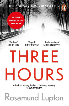 Three Hours: The Top Ten Sunday Times Bestseller by Rosamund Lupton