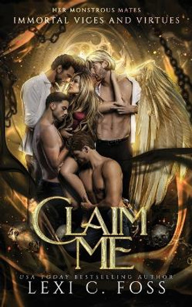 Claim Me: Special Edition by Lexi C Foss 9781685302498