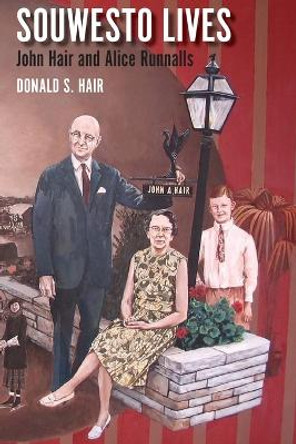 Souwesto Lives: John Hair and Alice Runnalls by Donald S Hair 9781772442700