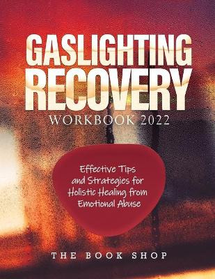 Gaslighting Recovery Workbook 2022 by The Book Shop 9781803073378