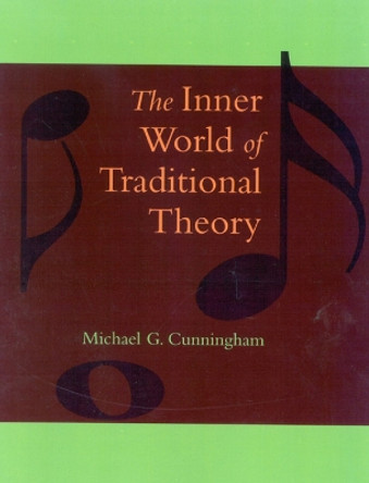 The Inner World of Traditional Theory by Michael G. Cunningham 9780819175724