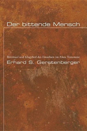 Der bittende Mensch by Erhard S Gerstenberger 9781608993413