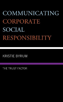 Communicating Corporate Social Responsibility: The Trust Factor by Kristie Byrum 9781793646484