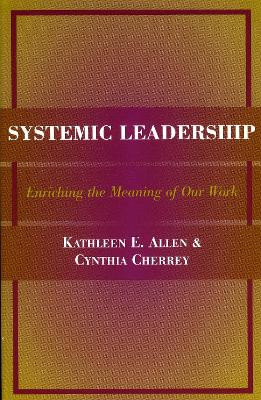 Systemic Leadership by Kathleen E. Allen 9781883485207