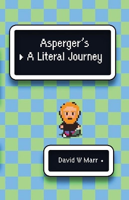 Asperger's: A Literal Journey by David Marr 9781535602211