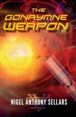 The Gonaymne Weapon by Nigel Anthony Sellars 9781940233277