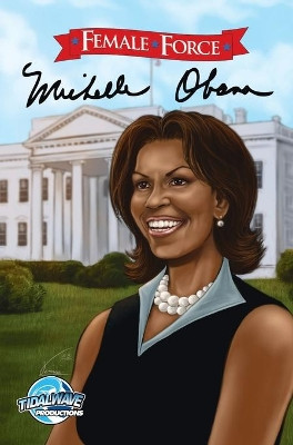 Female Force: Michelle Obama by N Baily 9781955686907