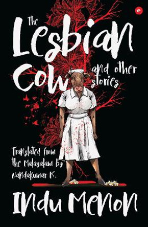 Lesbian Cow and Other Stories by Indu Menon