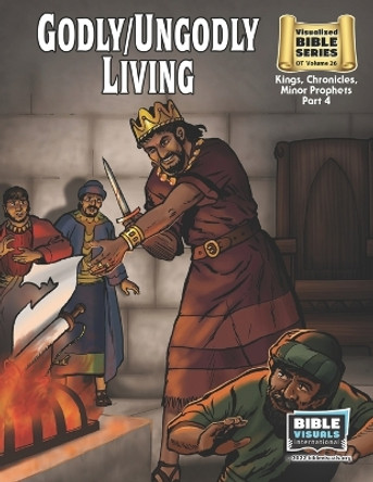 Godly / Ungodly Living: Old Testament Volume 26: Kings, Chronicles, Minor Prophets, Part 4 by Katherine E Hershey 9781641040310