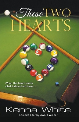These Two Hearts by Kenna White 9781594934513