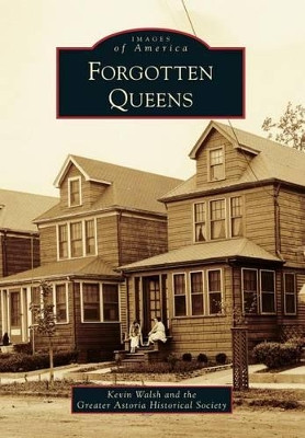 Forgotten Queens by Kevin Walsh 9781467120654