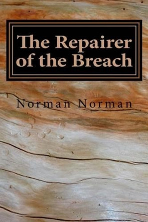 The Repairer of the Breach by Norman C Norman 9781512014785