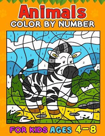 Animals Color by Number Books For Kids Ages 4-8 by Rocket Publishing 9781710225006