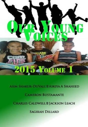 Our Young Voices: 2015 Volume 1 by Asim Shakur-Duvall 9781681210209