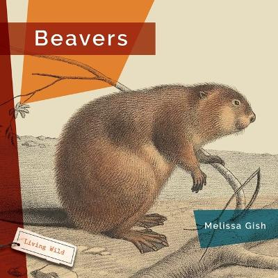 Beavers by Melissa Gish 9781682773222