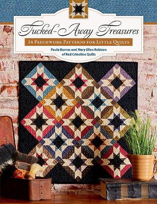 Tucked-Away Treasures: 14 Patchwork Patterns for Little Quilts by Paula Barnes 9781683562269
