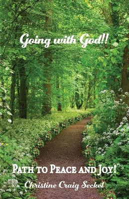 Going with God!!: Path to Peace and Joy! by Christine Craig Seckel 9781685565770
