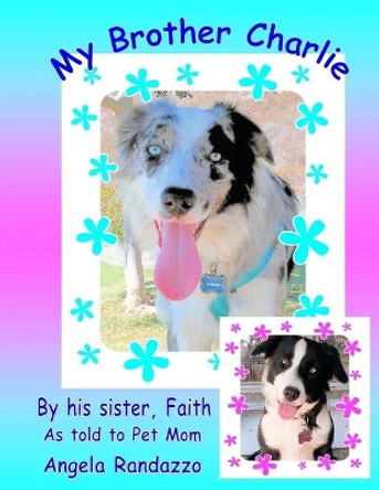 My Brother Charlie by Angela Randazzo 9781548069735