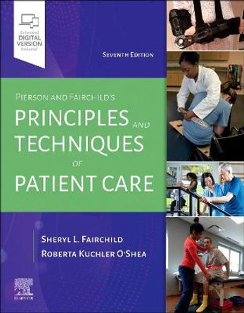 Pierson and Fairchild's Principles & Techniques of Patient Care by Sheryl L. Fairchild