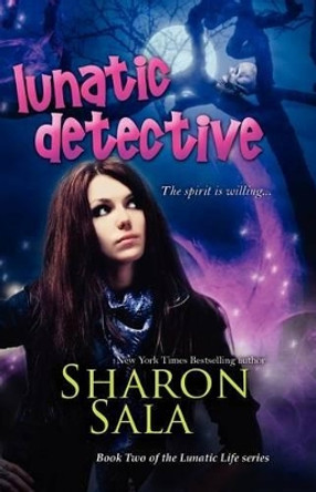 Lunatic Detective by Sharon Sala 9781611940435