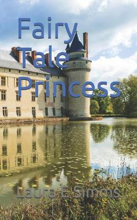 Fairy Tale Princess by Laura E Simms 9781519737076