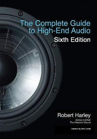 The Complete Guide to High-End Audio by Robert Harley