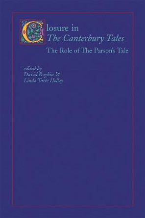 Closure in the Canterbury Tales: The Role of The Parson's Tale by Linda Tarte Holley