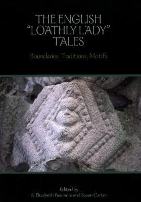 The English "Loathly Lady" Tales: Boundaries, Traditions, Motifs by S. Elizabeth Passmore